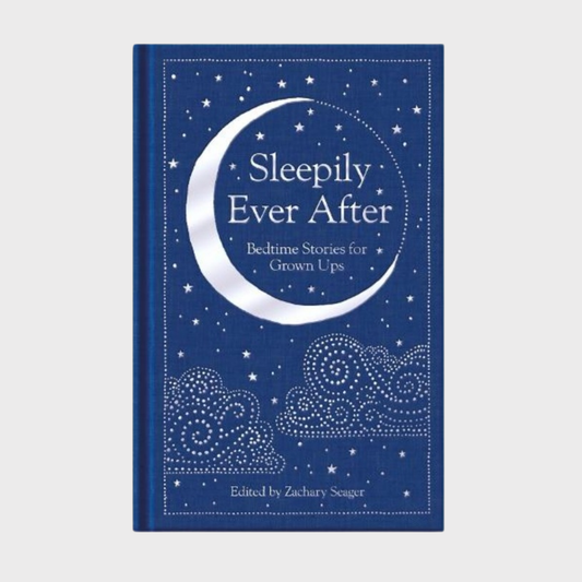 Sleepily Ever After - Bedtime Stories for Grown Ups
