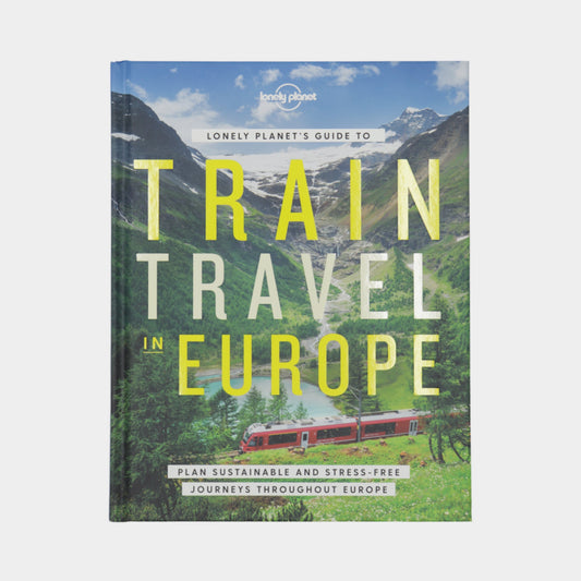 Guide to Train Travel in Europe by Lonely Planet