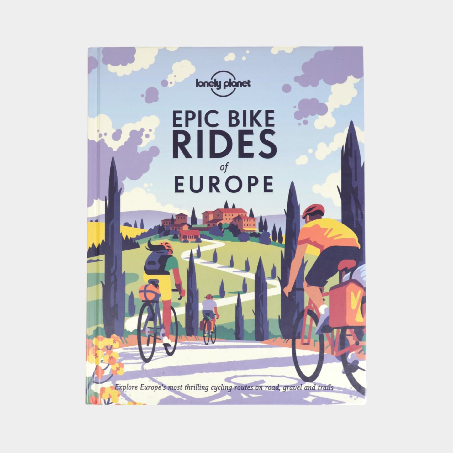 Epic Bike Rides of Europe by Lonely Planet