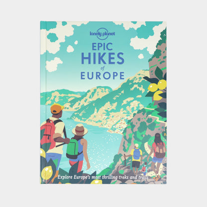 Epic Hikes of Europe by Lonely Planet