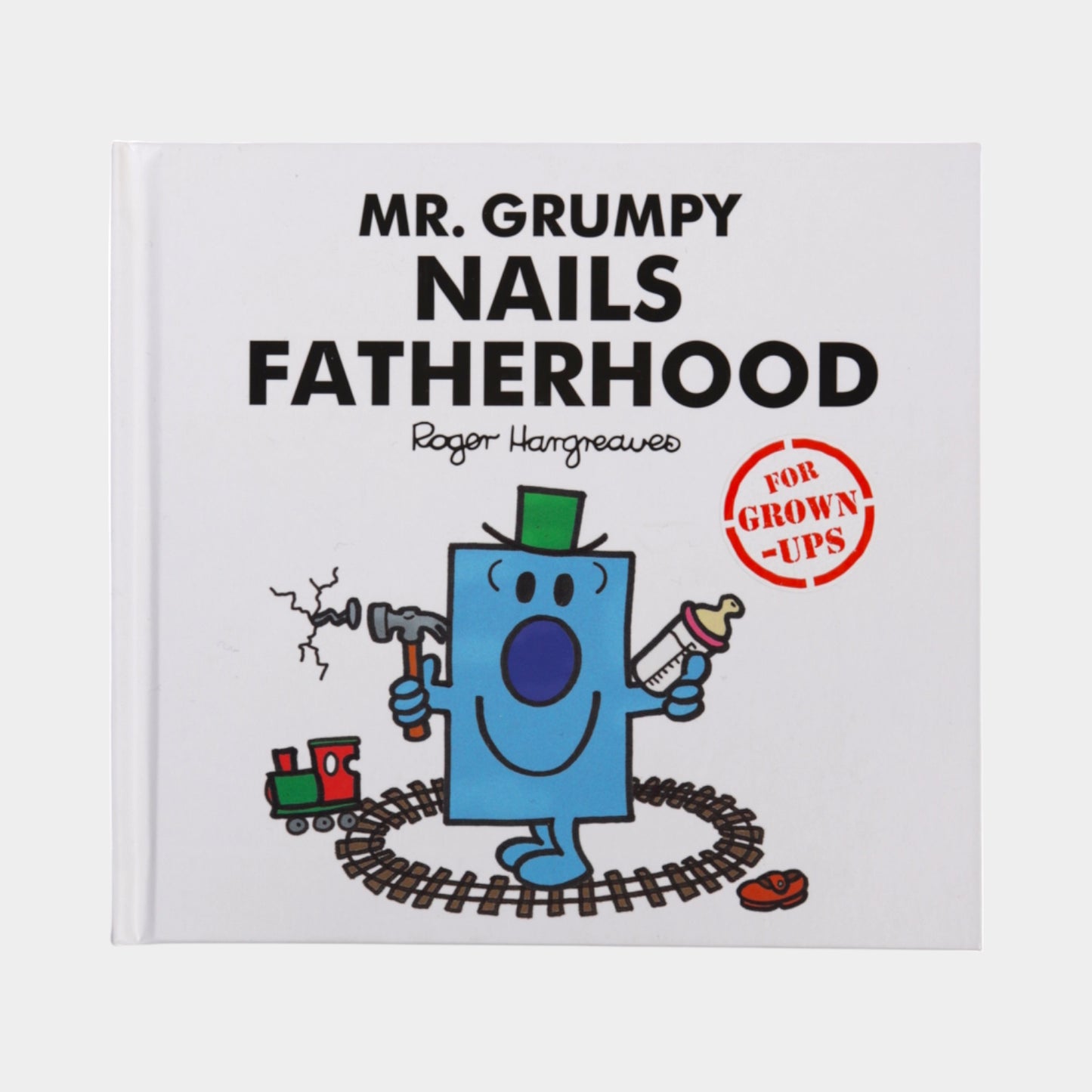 Mr. Grumpy Nails Fatherhood