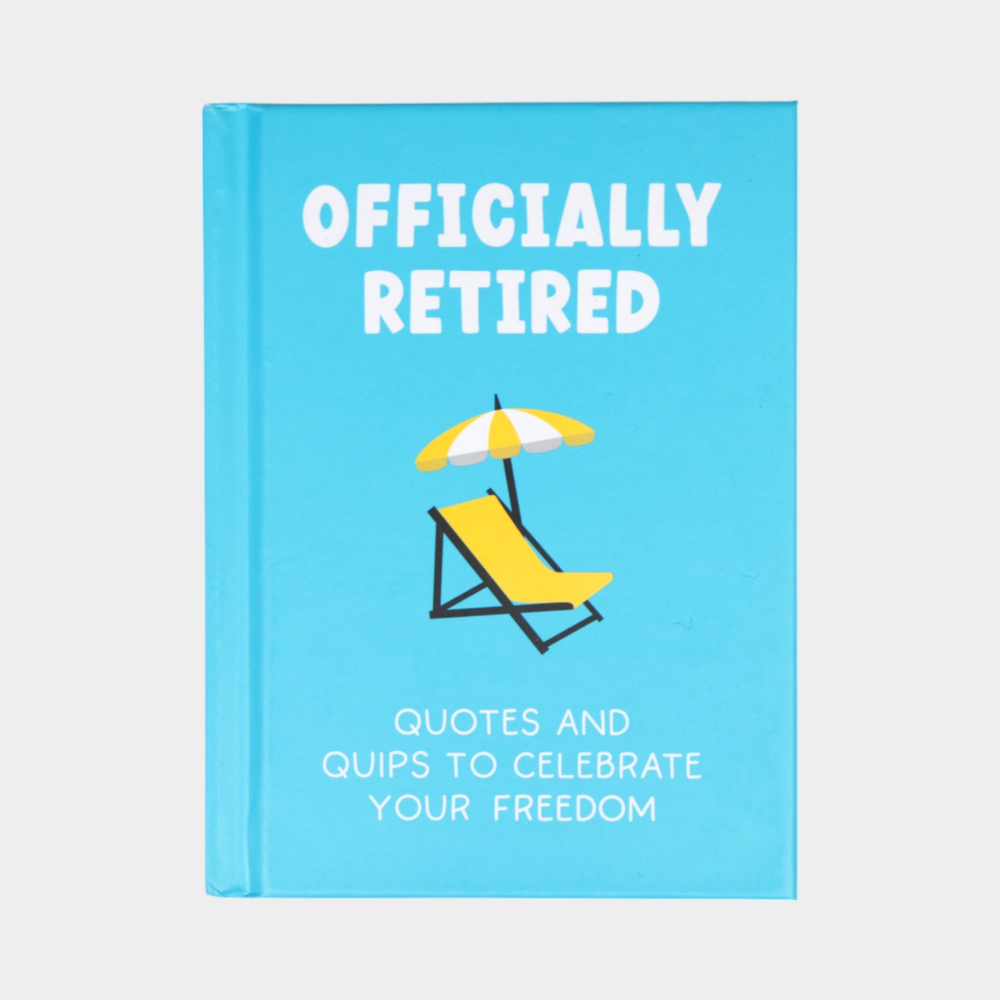 Officially Retired : Quotes & Quips