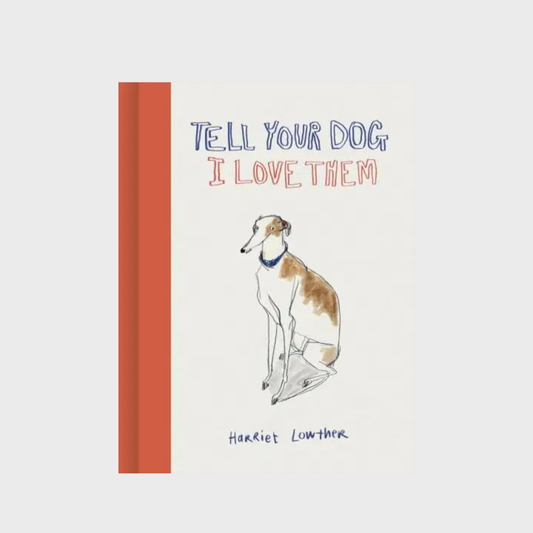Tell your Dog I Love Them