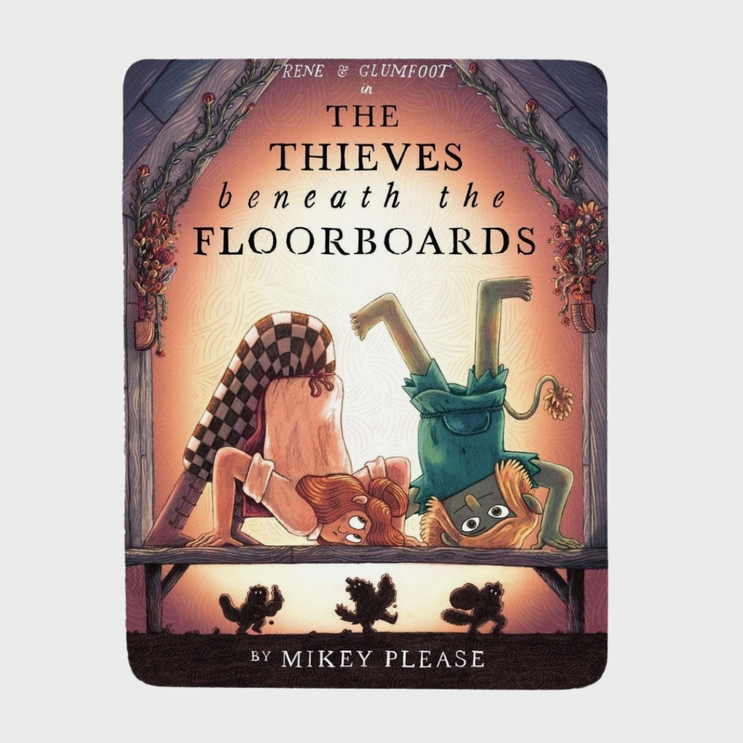 The Thieves Beneath the Floorboards